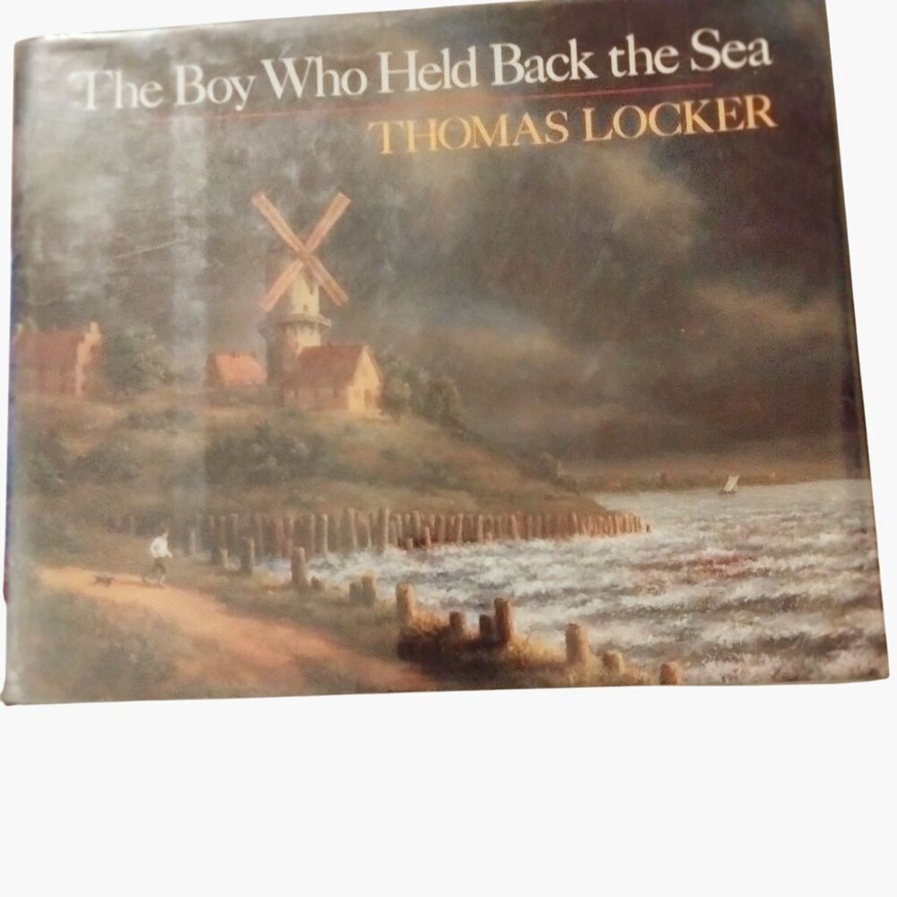 The Boy Who Held Back The Sea By Thomas Locker Hardcover First Edition 1987